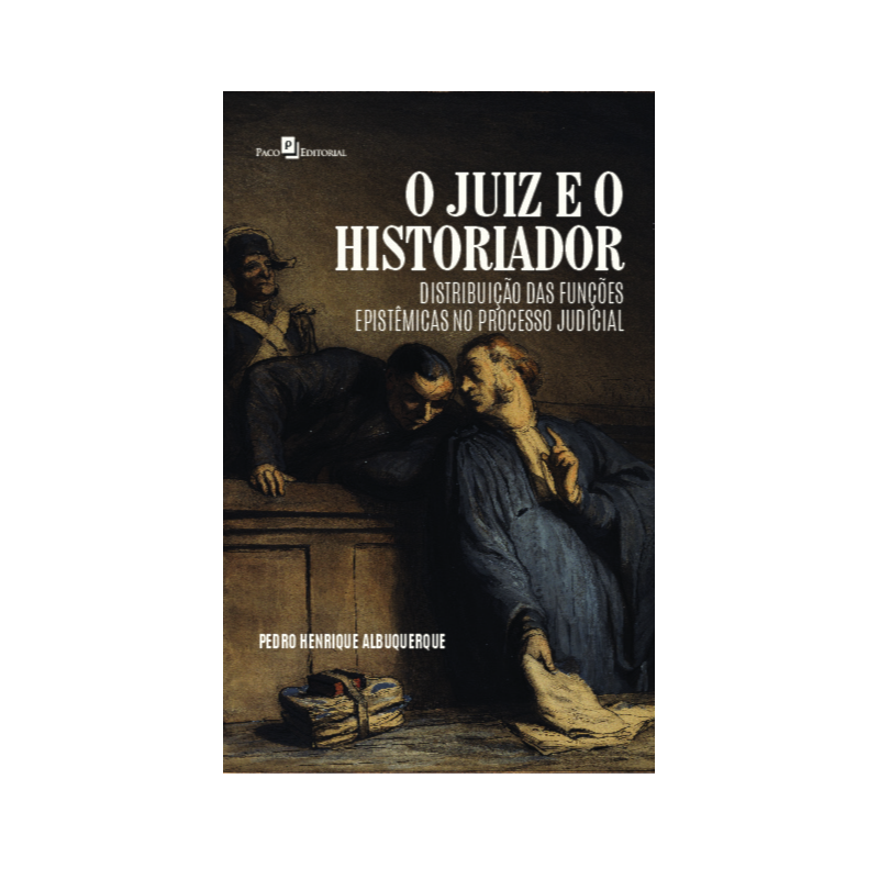 O juiz e o historiador: Distribuição das funções epistêmicas no processo judicial