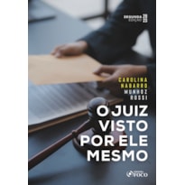 O JUIZ VISTO POR ELE MESMO - 2ª ED - 2023