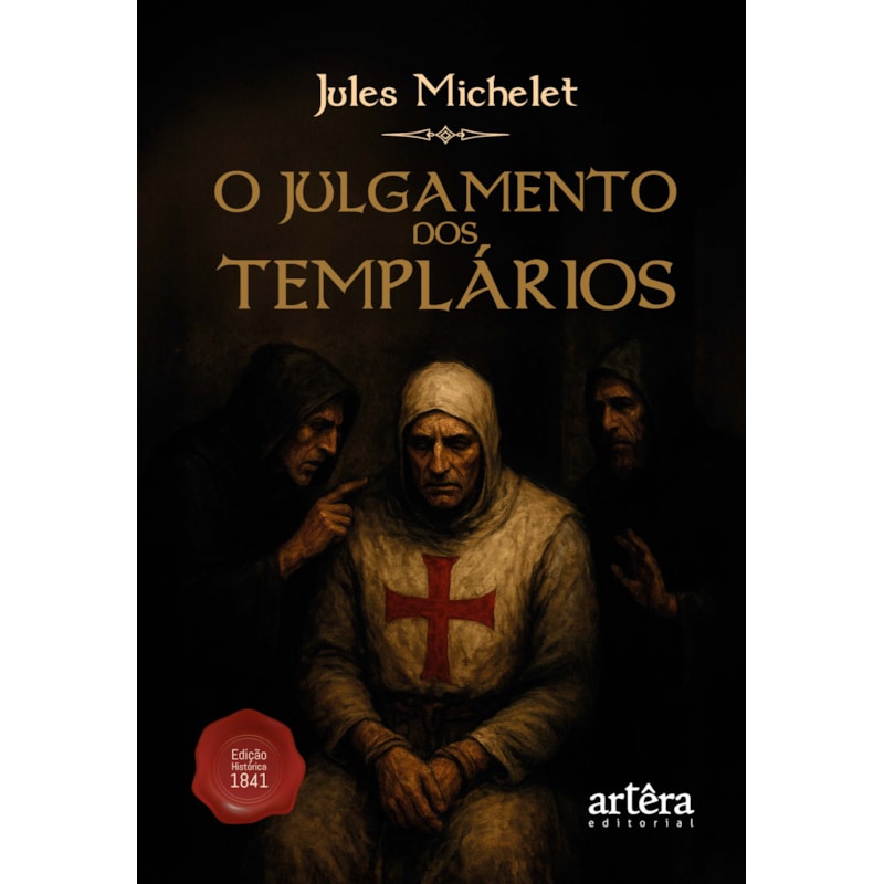 O JULGAMENTO DOS TEMPLÁRIOS