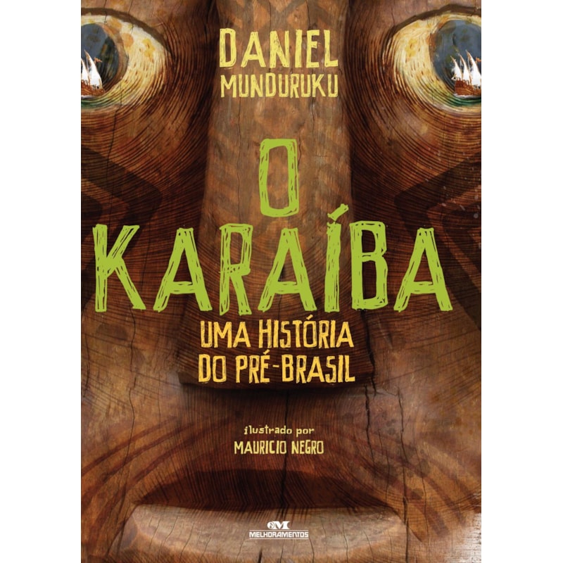 O KARAÍBA: UMA HISTÓRIA DO PRÉ-BRASIL