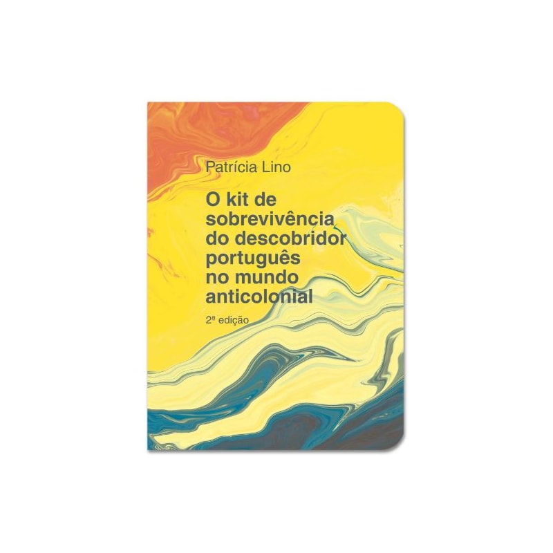 O KIT DE SOBREVIVÊNCIA DO DESCOBRIDOR PORTUGUÊS NO MUNDO ANTICOLONIAL