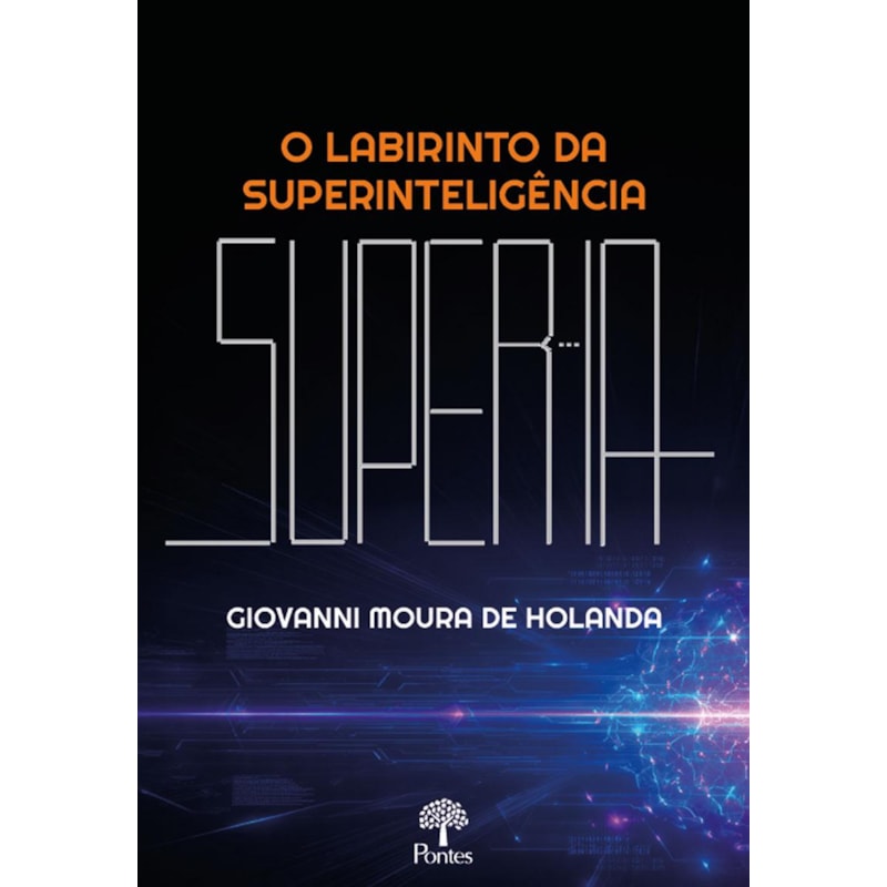 O LABIRINTO DA SUPERINTELIGÊNCIA