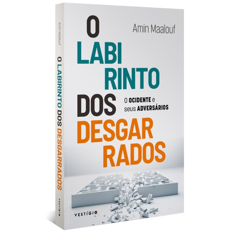 O LABIRINTO DOS DESGARRADOS: O OCIDENTE E SEUS ADVERSÁRIOS
