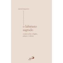 O labirinto sagrado: ensaios sobre religião, psique e cultura