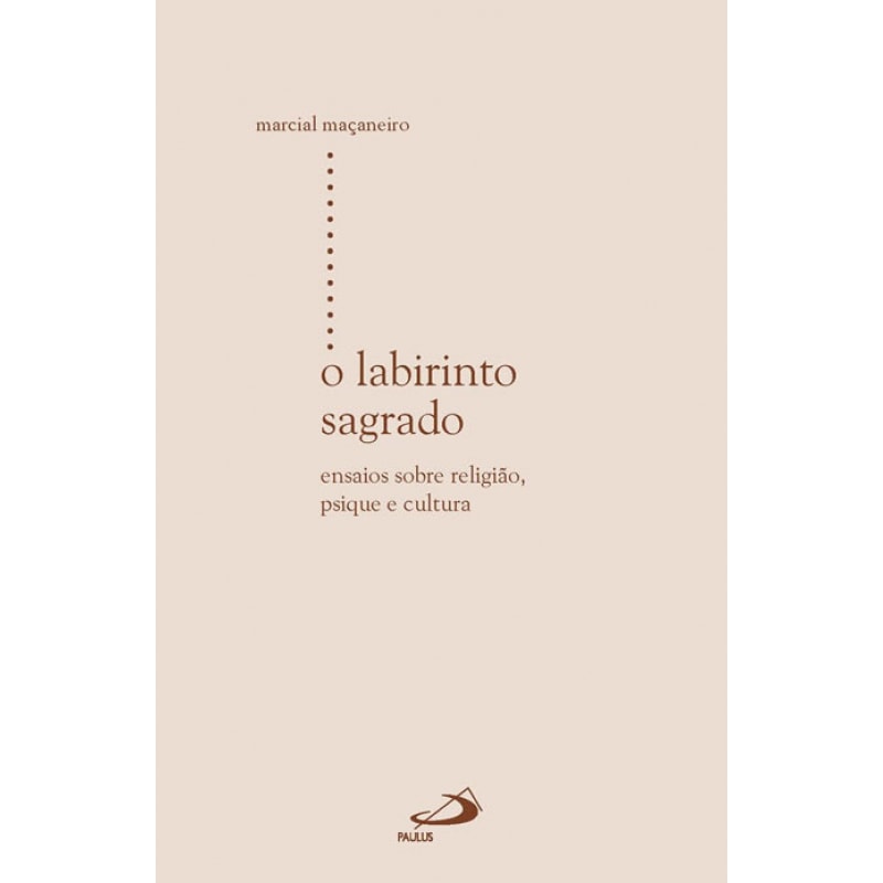 O labirinto sagrado: ensaios sobre religião, psique e cultura