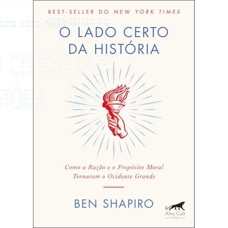 O lado certo da história: como a razão e o propósito moral tornaram o Ocidente grande