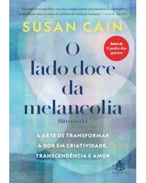 O LADO DOCE DA MELANCOLIA: A ARTE DE TRANSFORMAR A DOR EM CRIATIVIDADE, TRANSCENDÊNCIA E AMOR