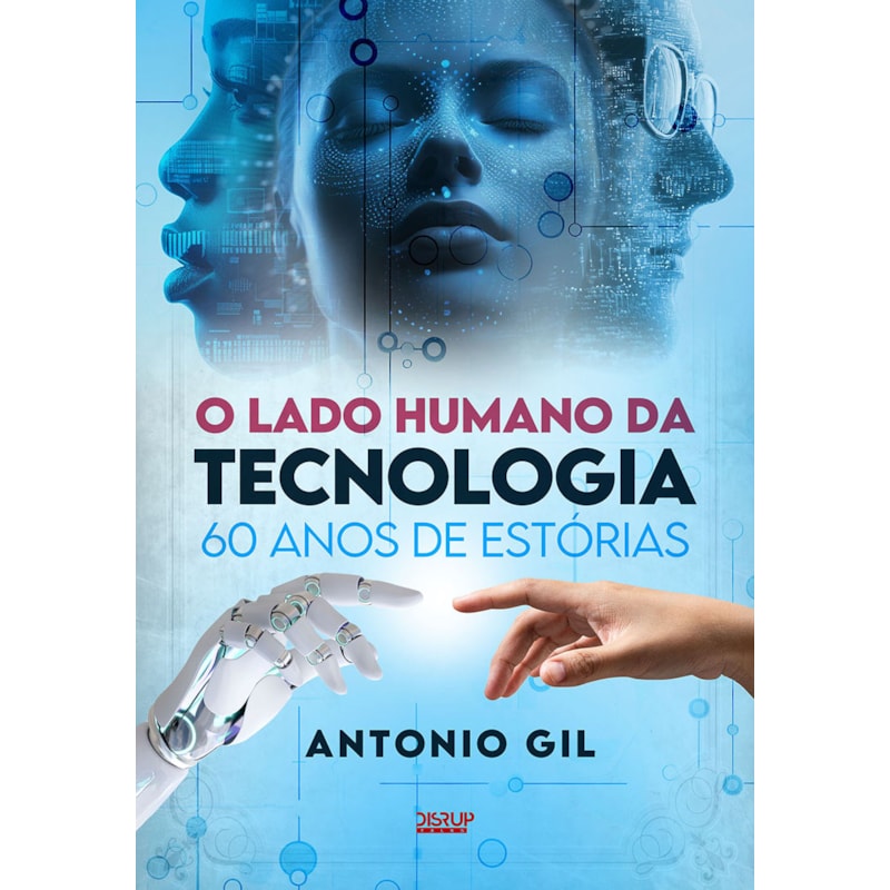 O LADO HUMANO DA TECNOLOGIA: 60 ANOS DE ESTÓRIAS