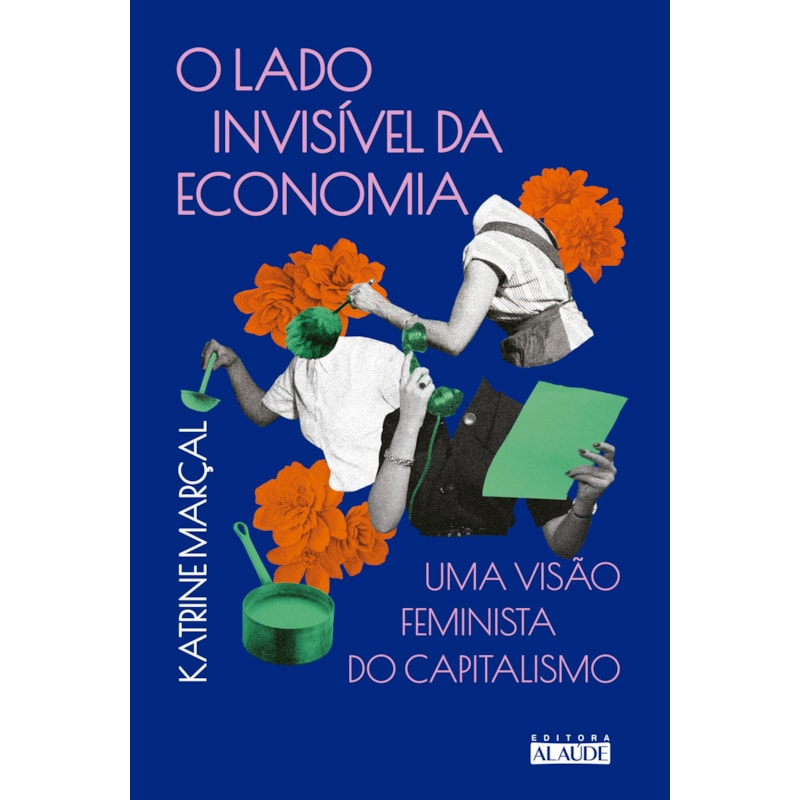 O lado invisível da economia: uma visão feminista do capitalismo