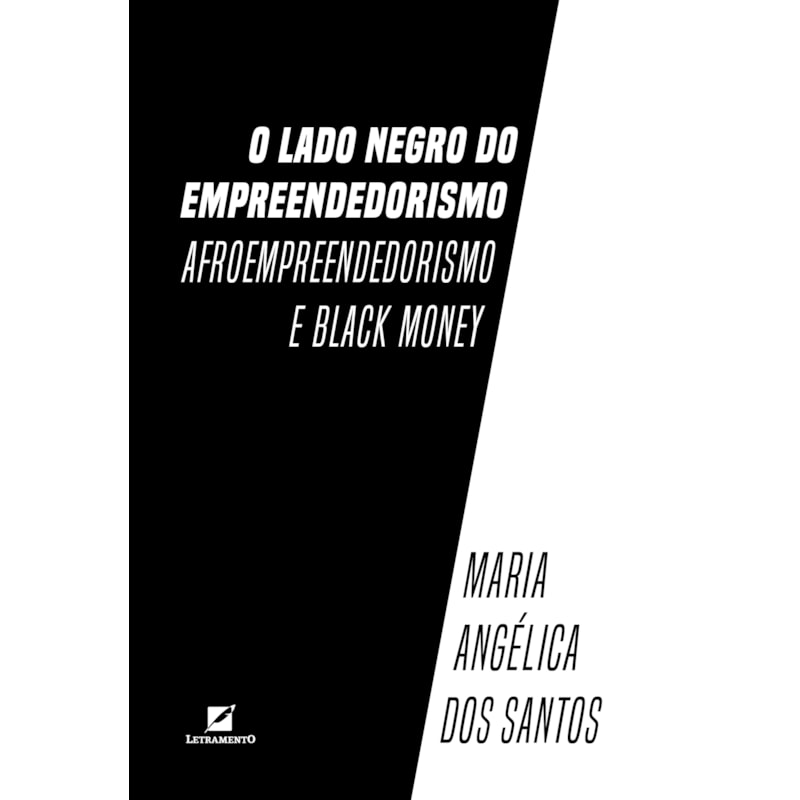 O LADO NEGRO DO EMPREENDEDORISMO: AFROEMPREENDEDORISMO E BLACK MONEY