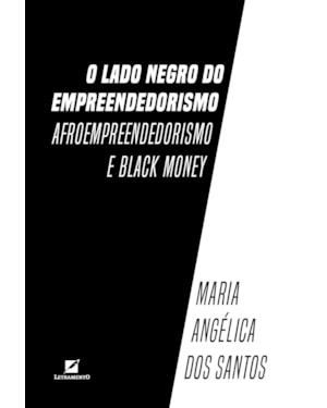 O lado negro do empreendedorismo: afroempreendedorismo e black money