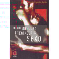 O LADO OBSCURO E TENTADOR DO SEXO