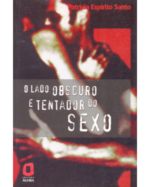 O LADO OBSCURO E TENTADOR DO SEXO