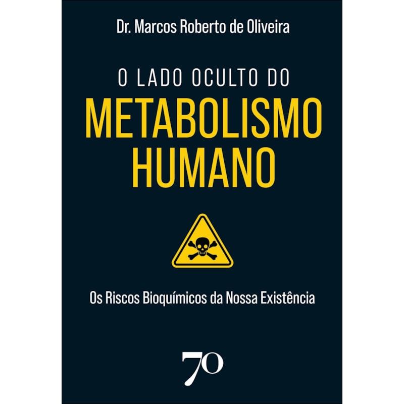 O lado oculto do metabolismo humano: os riscos bioquímicos da nossa existência