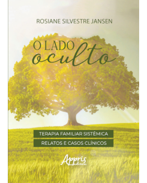 O LADO OCULTO - TERAPIA FAMILIAR SISTÊMICA: RELATOS E CASOS CLÍNICOS