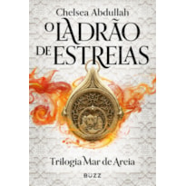 O LADRÃO DE ESTRELAS: (TRILOGIA MAR DE AREIA)