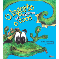 O LAGARTO QUE SEGURAVA O COCÔ 3 ED AMPLIADA