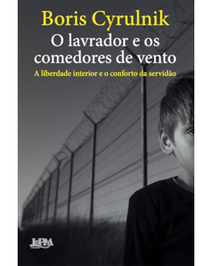 O lavrador e os comedores de vento: a liberdade interior e o conforto da servidão