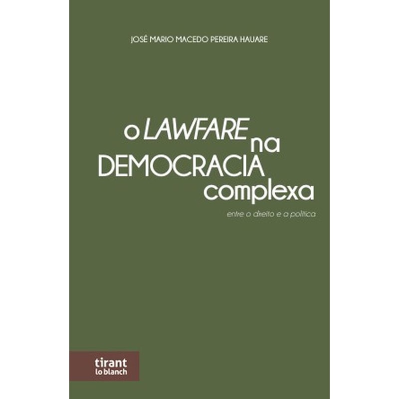 O LAWFARE NA DEMOCRACIA COMPLEXA: ENTRE O DIREITO E A POLÍTICA