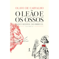 O LEÃO E OS OSSOS: O QUE RESTOU DO IMBECIL, VOL. III