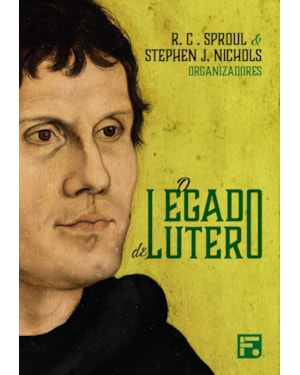 O LEGADO DE LUTERO