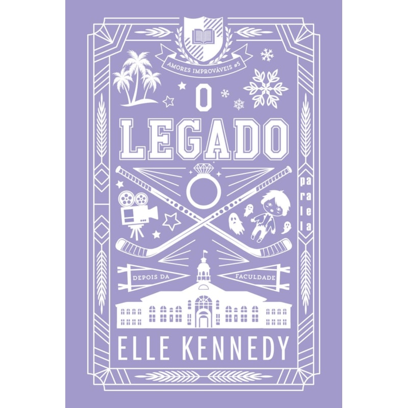 O LEGADO (NOVA EDIÇÃO): AMORES IMPROVÁVEIS VOL. 5