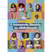 O LETRAMENTO LITERÁRIO NA ALFABETIZAÇÃO: A IMPORTÂNCIA DA AQUISIÇÃO DA LITERATURA ENQUANTO LINGUAGEM