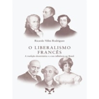 O LIBERALISMO FRANCÊS - A TRADIÇÃO DOUTRINÁRIA E A SUA INFLUÊNCIA NO BRASIL