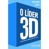 O LÍDER 3D: 24 LEIS PARA CONSTRUIR UM NOVO LÍDER