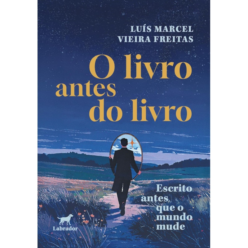 O LIVRO ANTES DO LIVRO: ESCRITO ANTES QUE O MUNDO MUDE