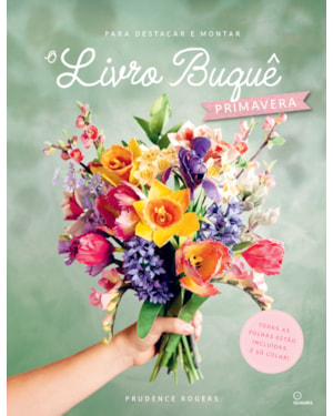 O LIVRO BUQUÊ PRIMAVERA: FOLHAS SERRILHADAS PARA DESTACAR E MONTAR
