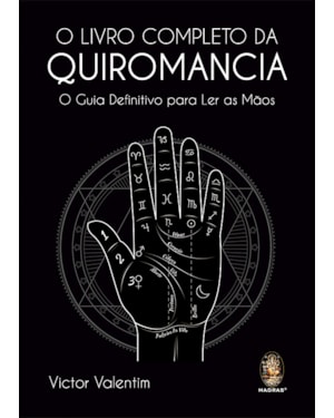 O livro completo da quiromancia: o guia definitivo para ler as mãos