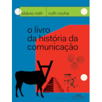 O LIVRO DA HISTÓRIA DA COMUNICAÇÃO