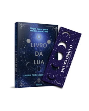 O LIVRO DA LUA: MAGIA LUNAR PARA MUDAR A SUA VIDA