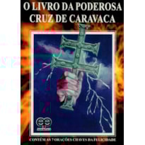 O livro da poderosa cruz de caravaca-contém as 7 orações chaves de felicidade