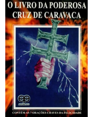 O livro da poderosa cruz de caravaca-contém as 7 orações chaves de felicidade