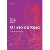 O LIVRO DA ROSA: VIVÊNCIA E PAISAGENS