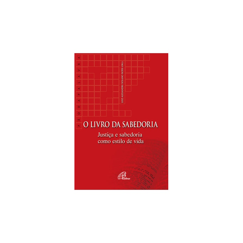 O livro da sabedoria: justiça e sabedoria como estilo de vida