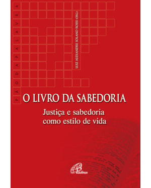 O livro da sabedoria: justiça e sabedoria como estilo de vida