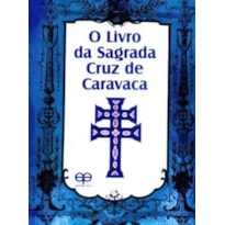 O livro da sagrada cruz de caravaca
