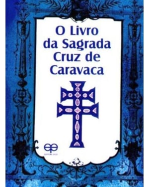 O livro da sagrada cruz de caravaca