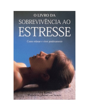 O LIVRO DA SOBREVIVÊNCIA AO ESTRESSE