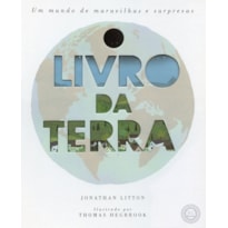 O LIVRO DA TERRA : UM MUNDO DE MARAVILHAS E SURPRESAS