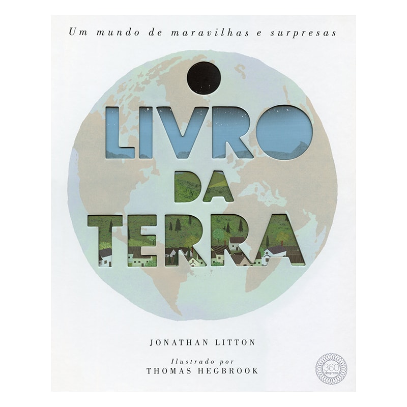 O LIVRO DA TERRA : UM MUNDO DE MARAVILHAS E SURPRESAS