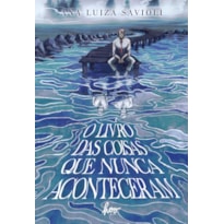 O LIVRO DAS COISAS QUE NUNCA ACONTECERAM