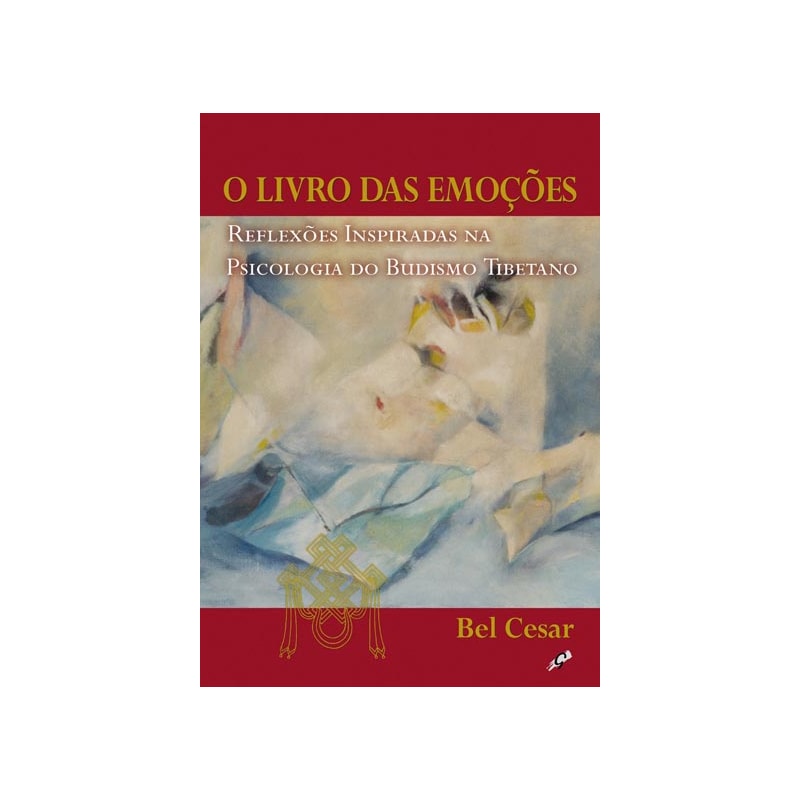 O livro das emoções: reflexões inspiradas na psicologia do budismo tibetano