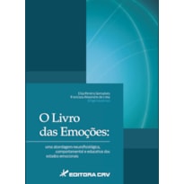 O LIVRO DAS EMOÇÕES: UMA ABORDAGEM NEUROFISIOLÓGICA, COMPORTAMENTAL E EDUCATIVA DOS ESTADOS EMOCIONAIS