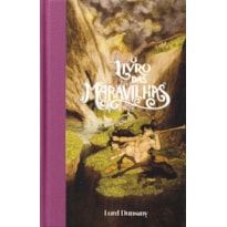 O LIVRO DAS MARAVILHAS (FEÉRIA CLÁSSICA) - CONTOS FANTÁSTICOS QUE INFLUENCIARAM J.R.R. TOLKIEN, H.P. LOVECRAFT E URSULA K. LE GUIN