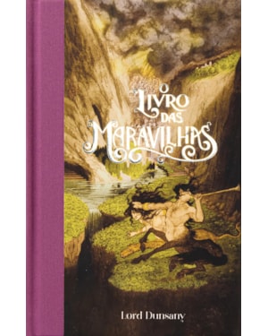 O LIVRO DAS MARAVILHAS (FEÉRIA CLÁSSICA) - CONTOS FANTÁSTICOS QUE INFLUENCIARAM J.R.R. TOLKIEN, H.P. LOVECRAFT E URSULA K. LE GUIN