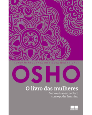 O LIVRO DAS MULHERES: COMO ENTRAR EM CONTATO COM O PODER FEMININO